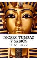 Dioses, Tumbas y Sabios