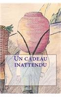 Un Cadeau Inattendu