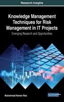 Knowledge Management Techniques for Risk Management in IT Projects