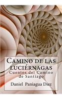 Camino de las luciernagas: Cuentos del Camino de Santiago