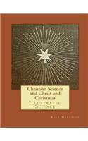 Christian Science and Christ and Christmas: Illustrated Science