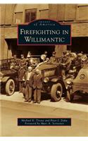 Firefighting in Willimantic