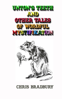 Unton's Teeth and Other Tales of Wordful Mystifikation