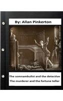 somnambulist and the detective. The murderer and the fortune teller. By: Allan Pinkerton