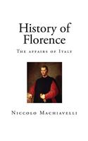 History of Florence: The affairs of Italy(Classic Niccolo Machiavelli)