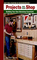 Projects for Your Shop