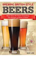 Brewing British-Style Beers: More Than 100 Thirst-Quenching Pub Recipes to Brew at Home