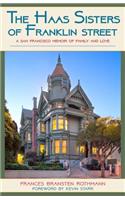 The Haas Sisters of Franklin Street: A San Francisco Memoir of Family, Sisterhood, and Love