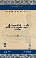 Les Balkans et la Russie à la Veille de la première guerre mondiale: Mémoires d’un diplomate ottoman(Analecta Isisiana: Ottoman and Turkish Studies)