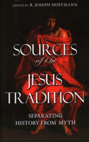 Sources of the Jesus Tradition: Separating History from Myth