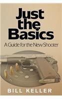 Just the Basics A Guide for the New Shooter