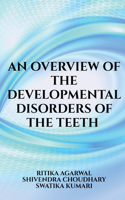 overview of the developmental disorders of the teeth