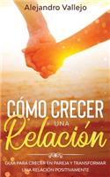 Cómo crecer una relación