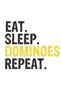 Eat Sleep Dominoes Repeat Best Gift for Dominoes Fans Notebook A beautiful