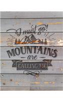 I Must Go Mountains Are Calling Me