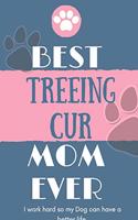 Best Treeing Cur Mom Ever Notebook Gift