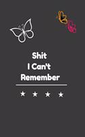 Shit I Can't Remember