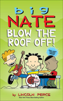 Big Nate: Blow the Roof Off!