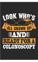 Look Who's all grown up and ready for a Colonoscopy