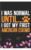 I Was Normal Until I Got My First American Eskimo