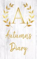 Autumn's Diary: Personalized Diary for Autumn / Journal / Notebook - A Monogram Initial & Name - Great Christmas or Birthday Gift