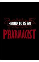 Proud to be an pharmacist: Notebook Journal Diary 110 Lined pages 6 x 9 in 15.24 x 22.86 cm Doodle Book Funny Great Gift