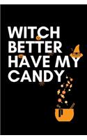 Witch Better Have My Candy