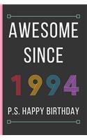 Awesome Since 1994: Birthday Gifts For Men & Women: 25th Birthday Gift - Small Lined Notebook / Journal (6" x 9")