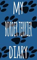 My Border Terrier Diary: The perfect gift for the dog owner in your life - 6x9 119 page lined journal!