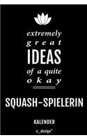 Kalender für Squash Spieler / Squash-Spielerin: Immerwährender Kalender / 365 Tage Tagebuch / Journal [3 Tage pro Seite] für Notizen, Planung / Planungen / Planer, Erinnerungen, Sprüche