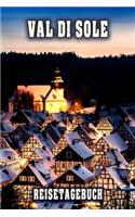 Val Di Sole Reisetagebuch: Winterurlaub in Val Di Sole. Ideal für Skiurlaub, Winterurlaub oder Schneeurlaub. Mit vorgefertigten Seiten und freien Seiten für Reiseerinnerungen.