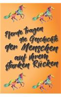Pferde tragen die Geschichte der Menschen auf ihrem starken Rücken