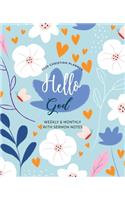Hello God 2020 Christian Planner Weekly & Monthly With Sermon Notes: Bible Study Organizer and Notebook - At a Glance Calendar 2020 - Monthly Calendar, Weekly and Daily Organizer Schedule - Prayer list -Floral Design