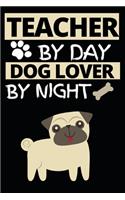 Teacher By Day Dog Lover By Night
