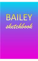 Bailey: Sketchbook - Blank Imaginative Sketch Book Paper - Pink Blue Gold Custom Letter B Personalized Cover - Teach & Practice Drawing for Experienced & As