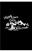 I Kayak To Burn Off The Crazy
