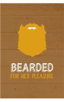 Bearded For Her Pleasure: All Purpose 6x9 Blank Lined Notebook Journal Way Better Than A Card Trendy Unique Gift Brown Wood Beards