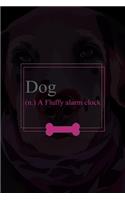 Dog (n.) A Fluffy Alarm Clock