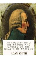 An Inquiry into the Nature and Causes of the Wealth of Nations
