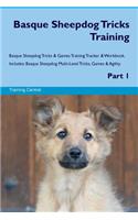 Basque Sheepdog Tricks Training Basque Sheepdog Tricks & Games Training Tracker & Workbook. Includes: Basque Sheepdog Multi-Level Tricks, Games & Agility. Part 1