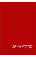 Pet Vaccination Record Book: (Pet Vaccination Record Book)