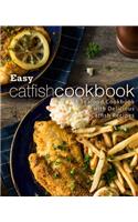 Easy Catfish Cookbook: A Seafood Cookbook with Delicious Catfish Recipes