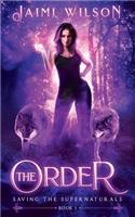 The Order: (1 Saving the Supernaturals)