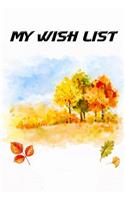 My Wish List: My Wish List Happy List and My Dream List daily journal planner favorite notebook notepad memo list Jot and remarkable to manage happiness list Size(5 My Wish List)