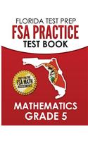 FLORIDA TEST PREP FSA Practice Test Book Mathematics Grade 5