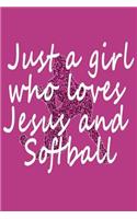 Just a Girl who loves Jesus and Softball: Awesome Cute Blank Lined Journal For Softball Players