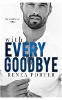 With Every Goodbye