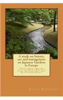 study on history, use and management on Japanese Gardens in Europe