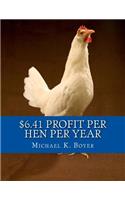 $6.41 Profit Per Hen Per Year