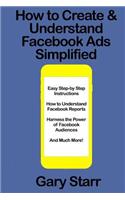 How to Create & Understand Facebook Ads Simplified